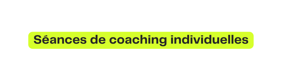 Séances de coaching individuelles