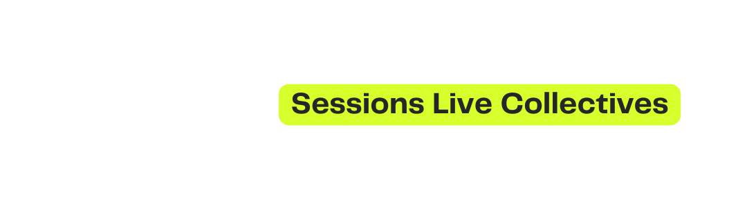 Sessions Live Collectives